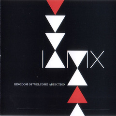 IAMX - Kingdom Of Welcome Addiction