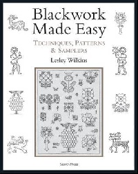 Blackwork Made Easy: Techniques, Patterns and Samplers