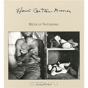 Henri Cartier-Bresson: Mexican Notebooks