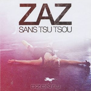 Zaz. Sans Tsu Tsou