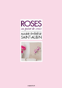 "Roses" Marie-Thérèse Saint-Aubin