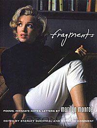 "Fragments: Poems, Intimate Notes, Letters by Marilyn Monroe"