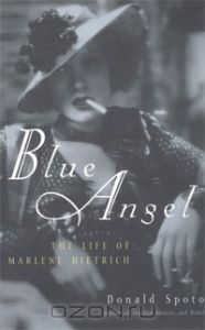 Blue Angel: The Life of Marlene Dietrich