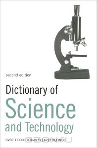 Dictionary of Science and Technology: Over 17,000 Terms Clearly Defined