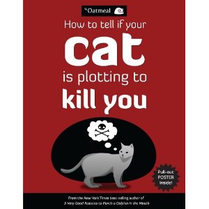 How to Tell If Your Cat Is Plotting to Kill You by The Oatmeal