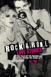 Rock 'n' Roll Love Stories: True Tales of the Passion and Drama behind the Stage Acts