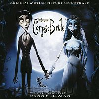 Tim Burton's Corpse Bride. Original Motion Picture Soundtrack