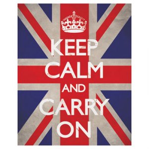 "Keep calm and carry on"