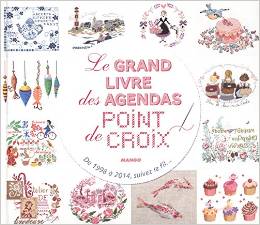 Le grand livre des agendas points de croix : De 1998 à 2014, suivez le fil