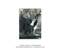 Kirlian Camera / Andromeda Complex "Split"