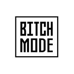 Bitch Mode Off