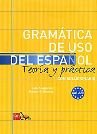 Gramatica de uso del espanol: Teoria y practica