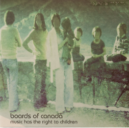 Boards Of Canada - Music Has The Right To Children