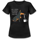 All I Need Is Coffee And My Zwergpinscher T-Shirt