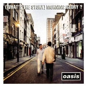 Oasis - (What's the Story) Morning Glory?