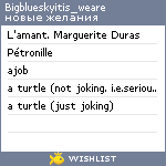 My Wishlist - bigblueskyitis_weare