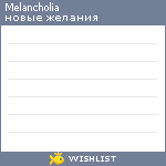 My Wishlist - melancholia