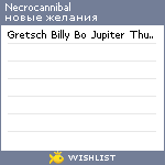 My Wishlist - necrocannibal
