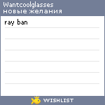 My Wishlist - wantcoolglasses